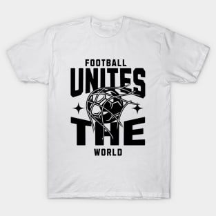 football unites the world T-Shirt